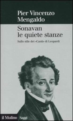 copertina Sonavan le quiete stanze. Sullo stile dei «Canti» di Leopardi