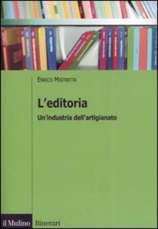 copertina L' editoria. Un'industria dell'artigianato