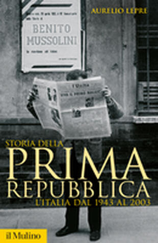 copertina Storia della prima Repubblica. L'Italia dal 1943 al 2003
