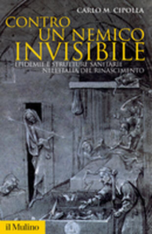 copertina Contro un nemico invisibile. Epidemie e strutture sanitarie nell'Italia del Rinascimento