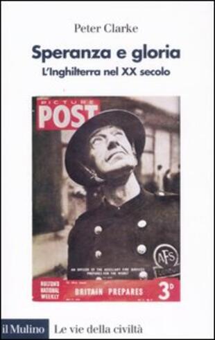 copertina Speranza e gloria. L'Inghilterra nel XX secolo