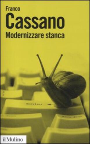 copertina Modernizzare stanca. Perdere tempo, guadagnare tempo