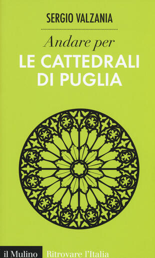 copertina Andare per le cattedrali di Puglia. Ediz. illustrata