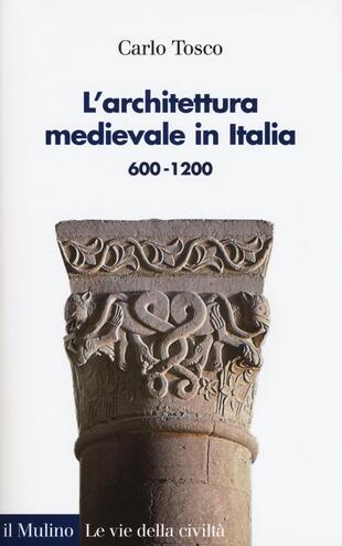 copertina L' architettura medievale in Italia 600-1200