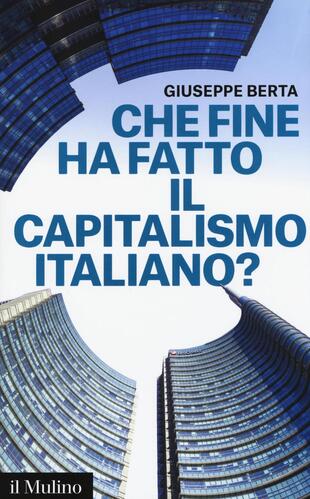 copertina Che fine ha fatto il capitalismo italiano?