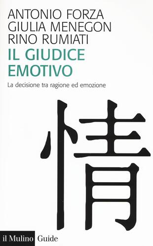 copertina Il giudice emotivo. La decisione tra ragione ed emozione