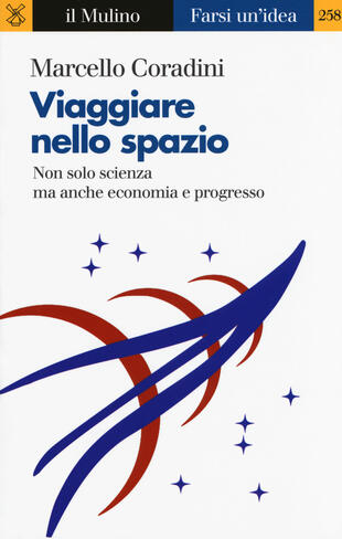 copertina Viaggiare nello spazio. Non solo scienza ma anche economia e progresso
