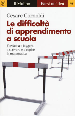 copertina Le difficoltà di apprendimento a scuola. Far fatica a leggere, a scrivere e a capire la matematica