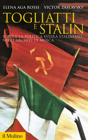 copertina Togliatti e Stalin. Il PCI e la politica estera staliniana negli archivi di Mosca