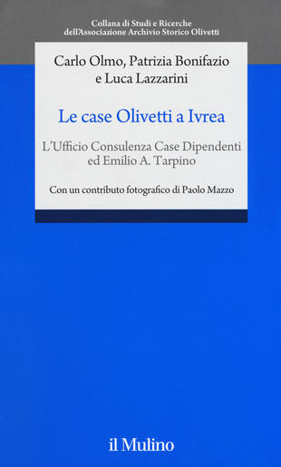 copertina Le case Olivetti a Ivrea. L'Ufficio Consulenza Case Dipendenti ed Emilio A. Tarpino