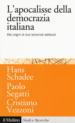 copertina L' apocalisse della democrazia italiana. Alle origini di due terremoti elettorali
