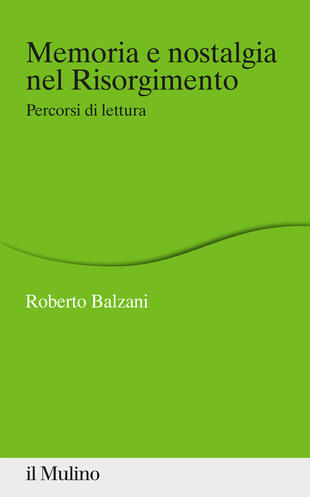 copertina Memoria e nostalgia nel Risorgimento. Percorsi di lettura