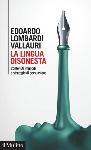 copertina La lingua disonesta. Contenuti impliciti e strategie di persuasione