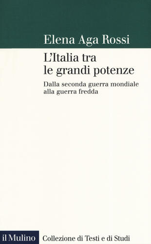 copertina L' Italia tra le grandi potenze. Dalla seconda guerra mondiale alla guerra fredda