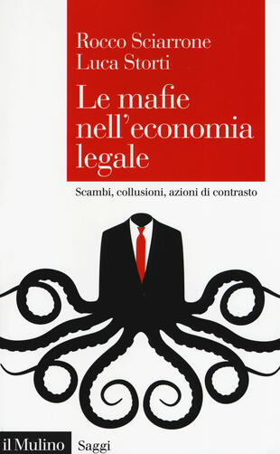 copertina Le mafie nell'economia legale. Scambi, collusioni, azioni di contrasto