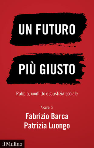copertina Un futuro più giusto. Rabbia, conflitto e giustizia sociale