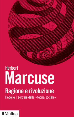 copertina Ragione e rivoluzione. Hegel e il sorgere della &laquo;Teoria sociale&raquo;