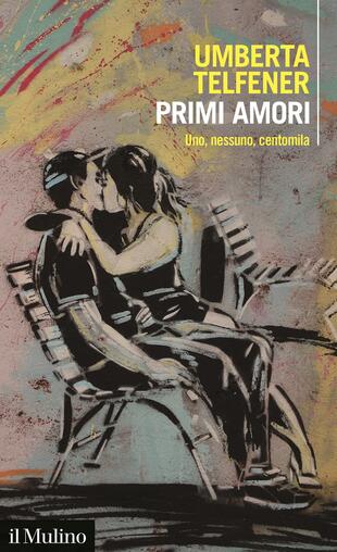 copertina Primi amori. Uno, nessuno, centomila