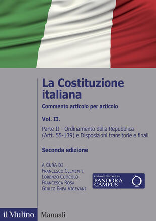 copertina La Costituzione italiana. Commento articolo per articolo. Nuova ediz.. Vol. 2: Ordinamento della Repubblica (Artt. 55-139) e Disposizioni transitorie e finali