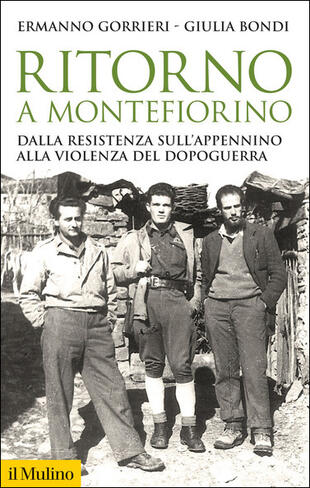 copertina Ritorno a Montefiorino. Dalla Resistenza sull'Appennino alla violenza del dopoguerra