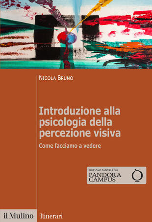 copertina Introduzione alla psicologia della percezione visiva. Come facciamo a vedere
