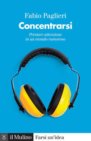 copertina Concentrarsi. Prestare attenzione in un mondo rumoroso