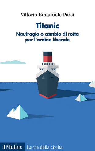 copertina Titanic. Naufragio o cambio di rotta per l'ordine liberale