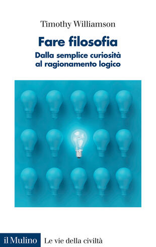 copertina Fare filosofia. Dalla semplice curiosità al ragionamento logico