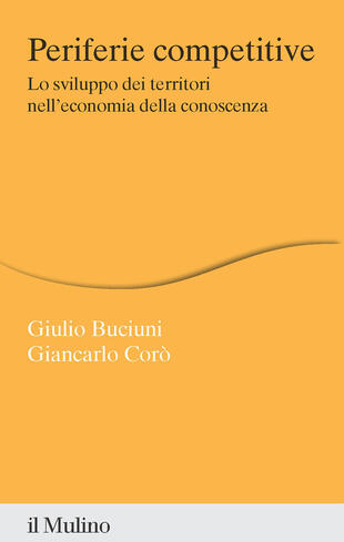 copertina Periferie competitive. Lo sviluppo dei territori nell'economia della conoscenza