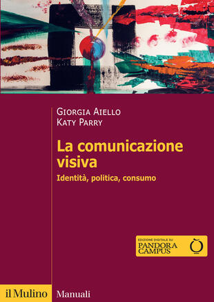 copertina La comunicazione visiva. Identità, politica, consumo