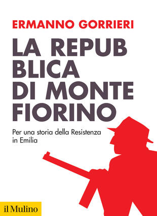 copertina La Repubblica di Montefiorino. Per una storia della Resistenza in Italia. Nuova ediz.