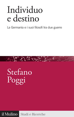 copertina Individuo e destino. La Germania e i suoi filosofi tra due guerre