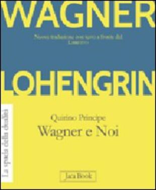 copertina Lohengrin. Wagner e noi