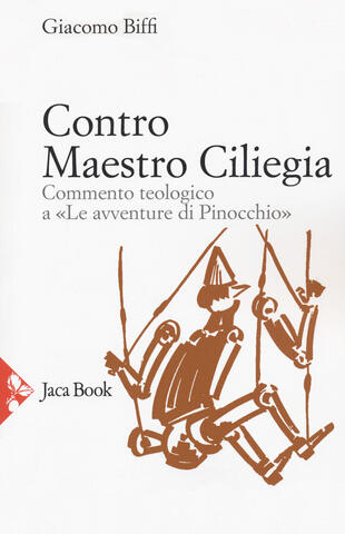 copertina Contro Maestro Ciliegia. Commento teologico a «Le avventure di Pinocchio»