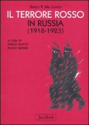copertina Il terrore rosso in Russia (1918-1923)