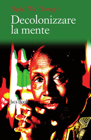 copertina Decolonizzare la mente. La politica della lingua nella letteratura africana
