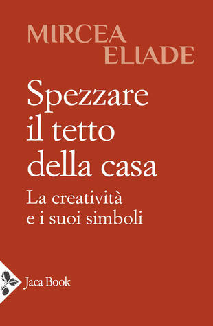 copertina Spezzare il tetto della casa. La creatività e i suoi simboli