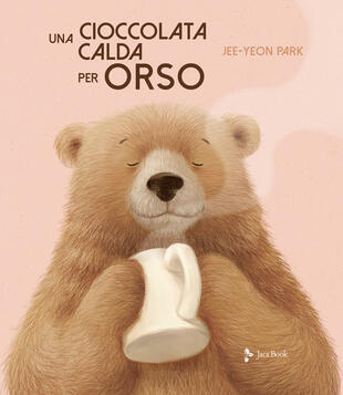 copertina Una cioccolata calda per orso. Ediz. a colori