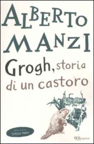 copertina Grogh, storia di un castoro