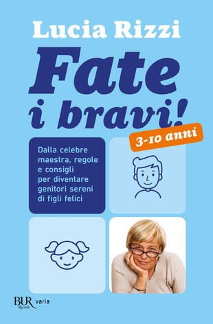copertina Fate i bravi! Dalla tata più famosa d'Italia, regole e consigli per diventare genitori sereni di figli felici