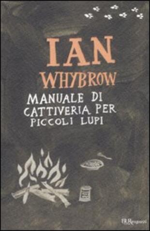 copertina Manuale di cattiveria per piccoli lupi. Ediz. illustrata
