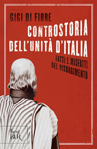 copertina Controstoria dell'Unità d'Italia. Fatti e misfatti del Risorgimento