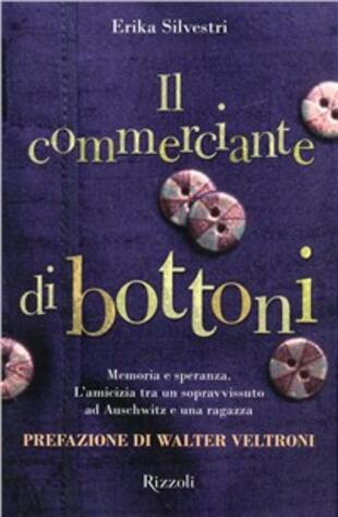 copertina Il commerciante di bottoni. L'amicizia tra un sopravvissuto ad Auschwitz e una ragazza