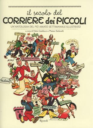 copertina Il secolo del Corriere dei Piccoli. Un'antologia del più amato settimanale illustrato