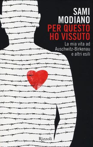 copertina Per questo ho vissuto. La mia vita ad Auschwitz­Birkenau e altri esili