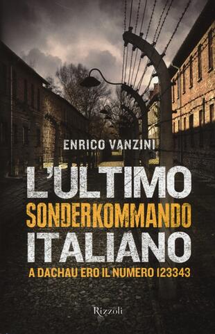 copertina L' ultimo Sonderkommando italiano. A Dachau ero il numero 123343