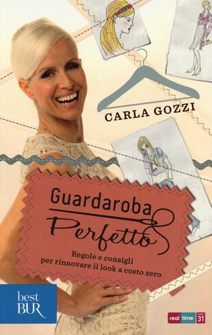 copertina Guardaroba perfetto. Regole e consigli per rinnovare il look a costo zero