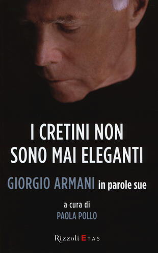 copertina I cretini non sono mai eleganti. Giorgio Armani in parole sue