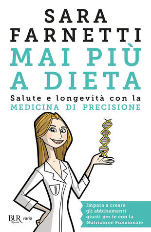 copertina Mai più a dieta. Salute e longevità con la medicina di precisione
