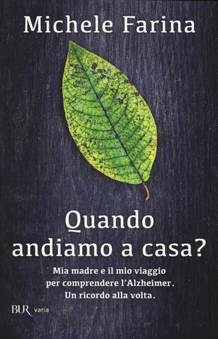 copertina Quando andiamo a casa? Mia madre e il mio viaggio per comprendere l'Alzheimer. Un ricordo alla volta
